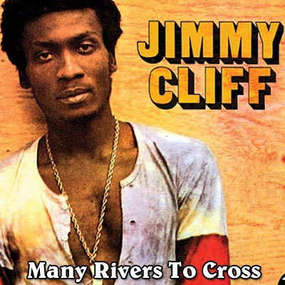 Jimmy Cliff - Many rivers to cross